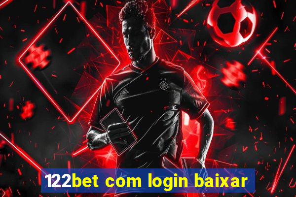 122bet com login baixar